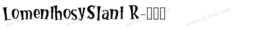 LomenthosySlant R字体转换